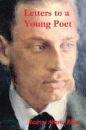 Letters To A Young Poet di Rainer Maria Rilke edito da Important Books