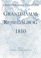 Grandmamas Rejsedagbog 1810 di Karen Kleinstrup, Sophie Dorothea Thalbitzer edito da Books on Demand