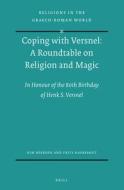 Coping with Versnel: A Roundtable on Religion and Magic: In Honour of the 80th Birthday of Henk S. Versnel edito da BRILL ACADEMIC PUB