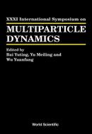 Multiparticle Dynamics - Proceedings Of The Xxxi International Symposium di Bai Yuting, Yu Meiling, Wu Yuanfang edito da World Scientific Publishing Co Pte Ltd