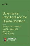 Governance, Institutions and the Human Condition edito da LawAfrica Publishing Ltd