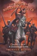 The Song of Roland and Oliver di Thomas F. Motter edito da AuthorHouse