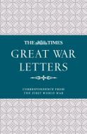The Times Great War Letters di James Owen edito da HarperCollins Publishers