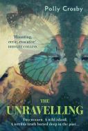 The Unravelling di Polly Crosby edito da HarperCollins Publishers