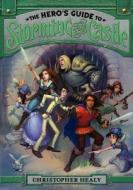 The Hero's Guide to Storming the Castle di Christopher Healy edito da WALDEN POND PR