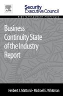 Business Continuity State of the Industry Report di Herbert J. Mattord, Michael E. Whitman edito da ELSEVIER