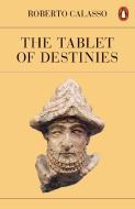 The Tablet Of Destinies di Roberto Calasso edito da Penguin Books Ltd