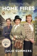 Home Fires: The Story of the Women's Institute in the Second World War di Julie Summers edito da PENGUIN GROUP