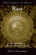 Rasa: Affect and Intuition in Javanese Musical Aesthetics di Marc Benamou edito da OXFORD UNIV PR