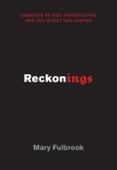 Reckonings: Legacies of Nazi Persecution and the Quest for Justice di Mary Fulbrook edito da OXFORD UNIV PR