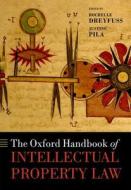 The Oxford Handbook of Intellectual Property Law di Rochelle C. Dreyfuss edito da OUP Oxford