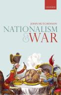 Nationalism and War di John Hutchinson edito da PAPERBACKSHOP UK IMPORT