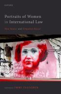 PORTRAITS OF WOMEN IN INTERNATIONAL LAW di IMMI TALLGREN edito da OXFORD HIGHER EDUCATION