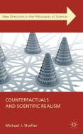 Counterfactuals and Scientific Realism di Michael J. Shaffer edito da Palgrave Macmillan