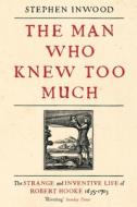 The Man Who Knew Too Much di Stephen Inwood edito da Pan Macmillan