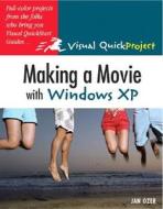 Making a Movie with Windows XP: Visual Quickproject Guide di Jan Ozer edito da Peachpit Press