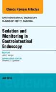 Sedation and Monitoring in Gastrointestinal Endoscopy, An Issue of Gastrointestinal Endoscopy Clinics of North America di John Vargo edito da Elsevier - Health Sciences Division