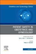 Patient Safety in Obstetrics and Gynecology, An Issue of Obstetrics and Gynecology Clinics di Paul Gluck edito da Elsevier - Health Sciences Division