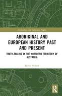 Aboriginal And European History Past And Present di Kellie Pollard edito da Taylor & Francis Ltd