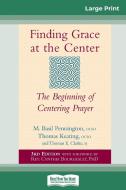 Finding Grace at the Center di M. Basil Pennington, Thomas Keating, Thomas E. Clarke edito da ReadHowYouWant