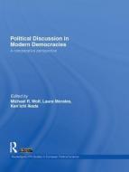 Political Discussion in Modern Democracies di Michael R. Wolf edito da Taylor & Francis Ltd