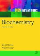 BIOS Instant Notes in Biochemistry di David (University of Leeds Hames, Nigel (University of Leeds Hooper edito da Taylor & Francis Ltd