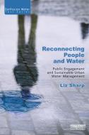 Reconnecting People and Water di Liz Sharp edito da Taylor & Francis Ltd