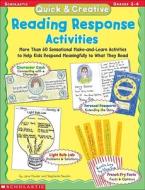 Quick & Creative Reading Response Activities: More Than 60 Sensational Make-And-Learn Activities to Help Kids Respond Meaningfully to What They Read di Jane Fowler, Newlon Stephanie, Stephanie Newlon edito da Scholastic Teaching Resources