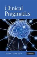 Clinical Pragmatics di Louise Cummings edito da Cambridge University Press