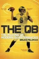 The Qb di Bruce Feldman edito da Random House Usa Inc