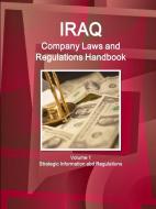 Iraq Company Laws And Regulations Handbook Volume 1 Strategic Information And Regulations di Inc. IBP edito da Lulu.com