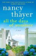 All the Days of Summer di Nancy Thayer edito da BALLANTINE BOOKS