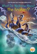What Do We Know about the Kraken? di Ben Hubbard, Who Hq edito da PENGUIN WORKSHOP