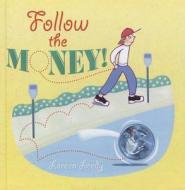 Follow the Money! di Loreen Leedy edito da Turtleback Books