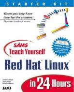 Sams Teach Yourself Red Hat Linux in 24 Hours [With CDROM] di Judith Samson edito da Sams