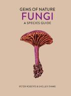 Fungi di Peter Roberts, Shelley Evans edito da The Ivy Press