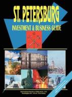 St. Petersburg Investment & Business Guide edito da International Business Publications, Usa