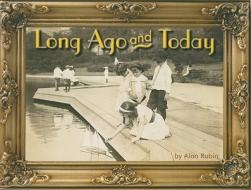 Long Ago and Today di Alan Rubin edito da Steck-Vaughn
