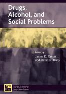 Drugs, Alcohol, and Social Problems di James D. Orcutt edito da Rowman & Littlefield
