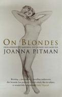 On Blondes di Joanna Pitman edito da Bloomsbury Publishing Plc