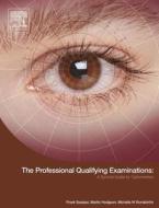 The Professional Qualifying Examinations di Frank Eperjesi, Martin Hodgson, Michelle M. Rundstrom edito da Elsevier Health Sciences