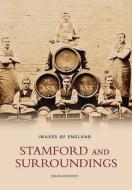 Stamford and Surroundings di Brian Andrews edito da The History Press Ltd