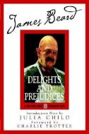 James Beard's Delights and Prejudices di James Beard edito da OPEN ROAD MEDIA