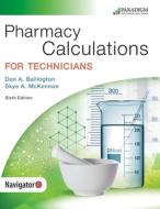 McKennon, S:  Pharmacy Calculations for Technicians di Skye A. McKennon edito da Paradigm Education Solutions