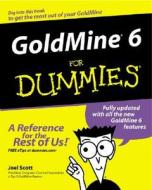 Goldmine 6 For Dummies di Joel Scott edito da John Wiley & Sons Inc