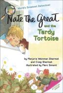 Nate the Great and the Tardy Tortoise di Marjorie Weinman Sharmat, Craig Sharmat edito da PERFECTION LEARNING CORP