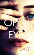 Open Your Eyes di Paula Daly edito da GROVE PR