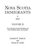 Nova Scotia Immigrants to 1867, Volume II di Leonard H. Smith, Alison Smith edito da Clearfield