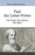Paul the Letter-Writer di Jerome Murphy-O'Connor, J. Murphy-O'Connor edito da LITURGICAL PR