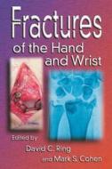 Fractures of the Hand and Wrist di David C. Ring edito da CRC Press